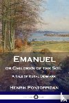 Pontoppidan, Henrik - Emanuel or Children of the Soil