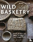 Taylor, Ruby - Wild Basketry