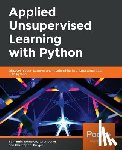 Johnston, Benjamin, Jones, Aaron, Kruger, Christopher - Applied Unsupervised Learning with Python