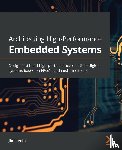Ledin, Jim - Architecting High-Performance Embedded Systems