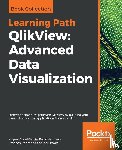 Garcia, Miguel Angel, Harmsen, Barry, Redmond, Stephen, Pover, Karl - QlikView: Advanced Data Visualization