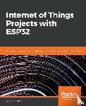 Kurniawan, Agus - Internet of Things Projects with ESP32