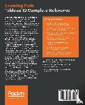 Milligan, Joshua N., Guillevin, Tristan - Tableau 10 Complete Reference