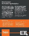 Blanchard, Tommy, Behera, Debasish, Bhatnagar, Pranshu - Data Science for Marketing Analytics