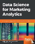 Blanchard, Tommy, Behera, Debasish, Bhatnagar, Pranshu - Data Science for Marketing Analytics