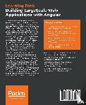 Arora, Chandermani, Hennessy, Kevin, Noring, Christoffer, Uluca, Doguhan - Building Large-Scale Web Applications with Angular
