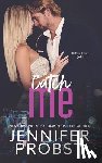 Probst, Jennifer - Catch Me