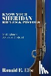 Elbe, Ron - Know Your Sheridan Rifles & Pistols: 2nd Edition Revised & Updated