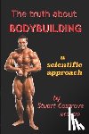 Cosgrove, Stuart - The Truth about Bodybuilding: Full colour edition