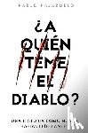 Palazuelo, Pablo - ¿A quién teme el diablo?: Una historia como nunca habías leído antes