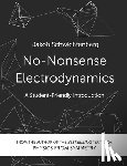 Schwichtenberg, Jakob - No-Nonsense Electrodynamics: A Student Friendly Introduction