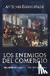 Escohotado, Antonio - Los enemigos del comercio
