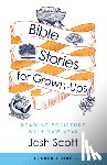 Scott, Josh - Bible Stories for Grown-Ups Leader Guide: Reading Scripture with New Eyes