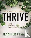 Cowart, Jennifer - Thrive Women's Bible Study Participant Workbook