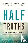 Hamilton, Adam - Half Truths: God Helps Those Who Help Themselves and Other Things the Bible Doesn't Say