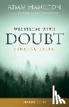 Hamilton, Adam - Wrestling with Doubt, Finding Faith Leader Guide