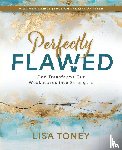 Toney, Lisa - Perfectly Flawed Women's Bible Study Participant Workbook