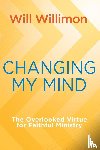 Willimon, William H - Changing My Mind