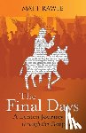 Rawle, Matt - The Final Days: A Lenten Journey Through the Gospels