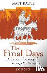 Rawle, Matt - The Final Days Leader Guide: A Lenten Journey Through the Gospels
