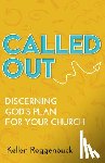 Roggenbuck, Kellen - Called Out: Discerning God's Plan for Your Church