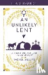 Billups, Rachel - An Unlikely Lent Leader Guide