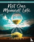 Toney, Lisa - Not One Moment Late Women's Bible Study Participant Workbook
