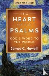 Howell, James C. - Heart of the Psalms Leader Guide, The