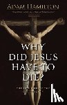 Hamilton, Adam - Why Did Jesus Have To Die?