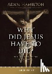 Hamilton, Adam - Why Did Jesus Have To Die? Large Print
