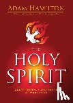 Hamilton, Adam - The Holy Spirit: God's Presence and Power at Work in Us