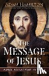Hamilton, Adam - The Message of Jesus: Words That Changed the World