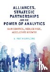 Gaylord, E Keith - Alliances, Strategic Partnerships and the Power of Analytics