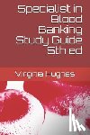 Hughes, Virginia C. - Specialist in Blood Banking Study Guide 5th ed
