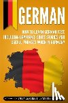 Learning, Daily Language - German: How to Learn German Fast, Including Grammar, Short Stories and Useful Phrases when in Germany