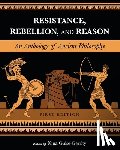 Guise-Gerrity, Nina - Resistance, Rebellion, and Reason: An Anthology of Ancient Philosophy