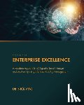 Vyas, Nick - Enterprise Excellence: A Modern Approach to Organizational Change and Leadership using Blended Quality Management