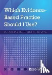Wong, Rose - Which Evidence-Based Practice Should I Use?: A Social Worker's Handbook for Decision Making