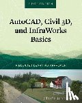 Junkins, Claude - AutoCAD, Civil 3D, and InfraWorks Basics: A Blended Learning Approach