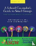  - A School Counselor's Guide to Small Groups