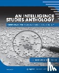 Denholm, Richard M. - An Intelligence Studies Anthology: Foundational Concepts and Case Studies for the 21st Century