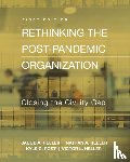 Heller, Jacob A., Heller, Nathan A., Post, Kyle C., Heller, Victor L. - Rethinking the Post-Pandemic Organization