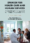 Muñoz Sánchez, Alicia - Spanish for Health Care and Human Services: An Interdisciplinary Approach for Intermediate and Advanced Speakers