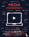  - Media Environments