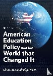 Goodridge, Shane Michael - American Education Policy and the World that Changed It