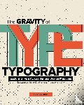Jimenez-Elliott, Karyn - GRAVITY OF TYPOGRAPHY