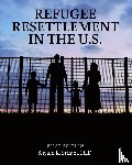 Sriram, Shyam K. - Refugee Resettlement in the U.S.