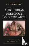 West-Duran, Alan - Afro-Cuban Religions and the Arts