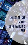 Carr, D. Jasun, Bard, Mitchell T. - Journalism in the Generation Z Age
