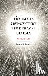 Tembo, Kwasu D. - Trauma in 21st-Century Time Travel Cinema